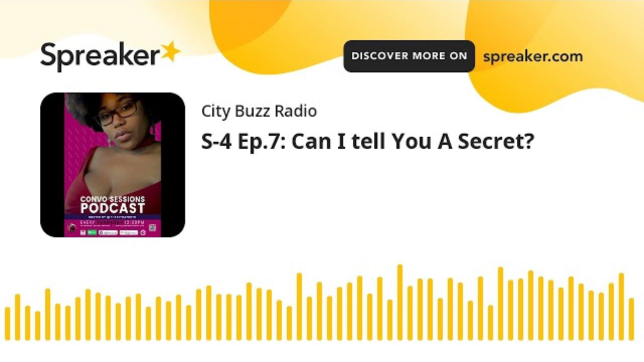 S-4 Ep.7: Can I tell You A Secret?